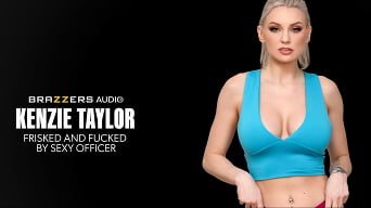 Kenzie Taylor en 'Frisked And Fucked By Sexy Officer'